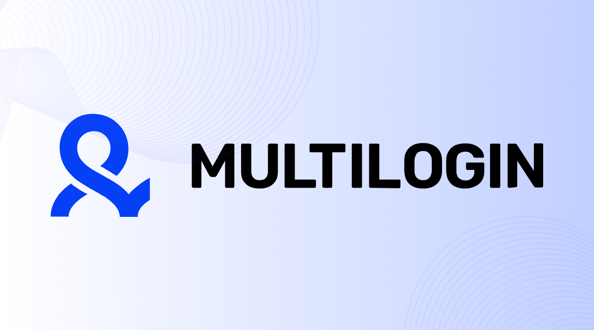 Multilogin - Hide Your fingerprint online with Multi-login